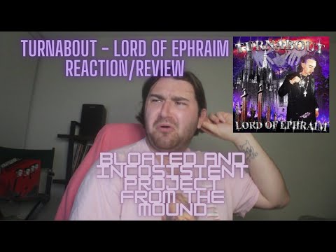 Turnabout - Lord of Ephraim REACTION/REVIEW