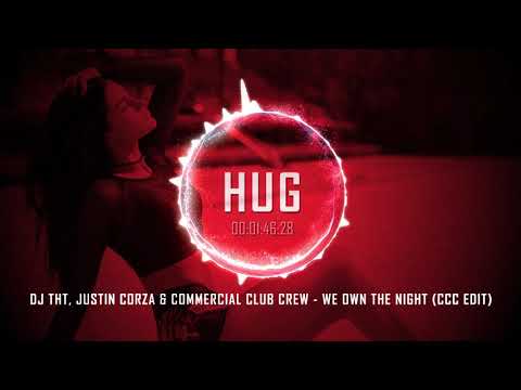 DJ THT, Justin Corza & Commercial Club Crew - We Own the Night (CCC Edit)