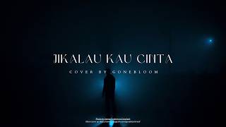 Download lagu Judika - Jikalau Kau Cinta (Cover by @gonebloom) mp3