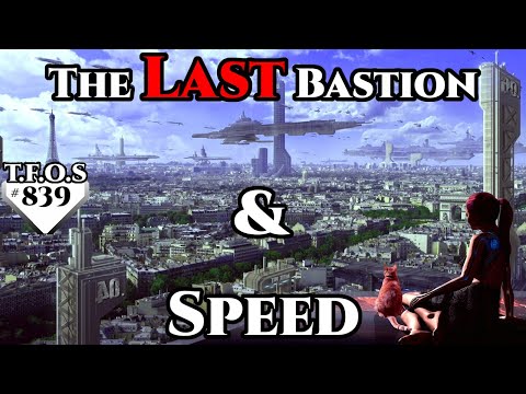 Science Fiction (2021) Short Story - The Last Bastion & Speed  (HFY TFOS# 839)