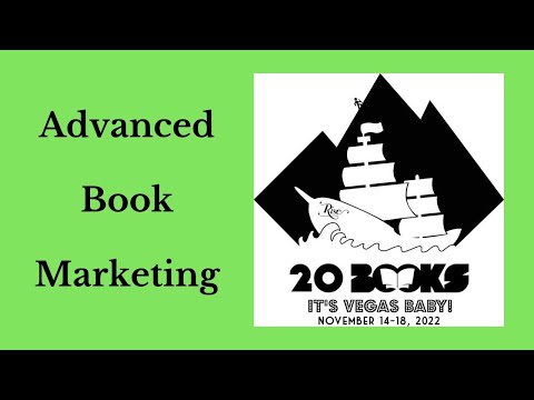 20Books Vegas 2022 Day 3 - Advanced Book Marketing