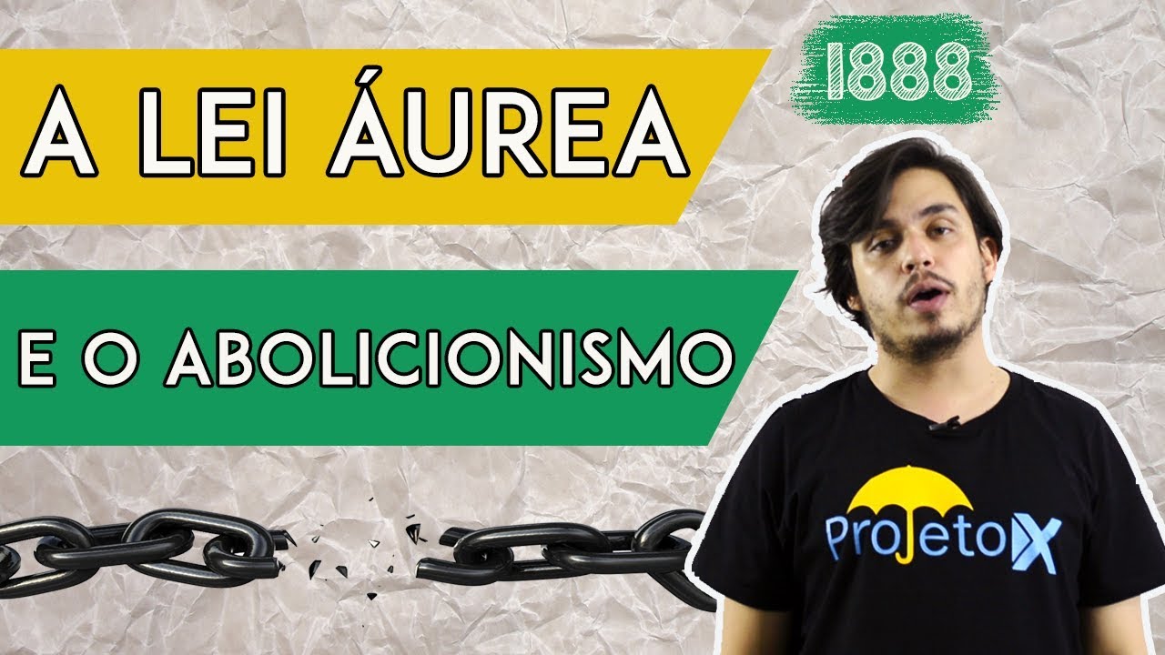 A Lei Áurea e o Processo Abolicionista (1888)