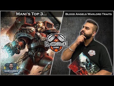 Mani's Top 3 - Blood Angel Warlord Traits - Warhammer 40k