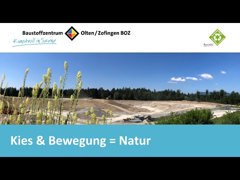 Kies & Bewegung = Natur - Baustoffzentrum Olten/Zofingen BOZ