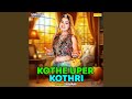 Kothe Uper Kothri