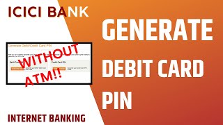 ICICI Debit Card Pin Generate | ICICI Net Banking