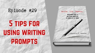 5 TIPS FOR USING WRITING PROMPTS