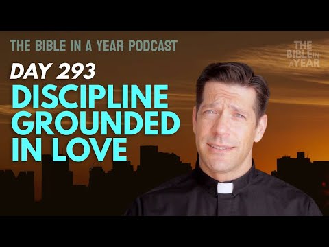 Day 293: Discipline Grounded in Love | The Bible in a Year