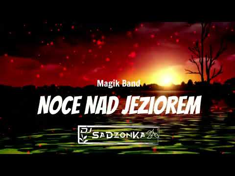 Magik Band - Noce Nad Jeziorem