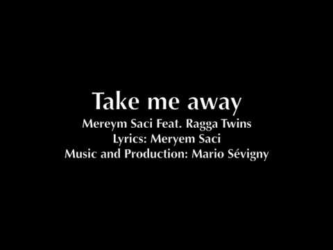 Take me away (Meryem Saci / Mario Sévigny)