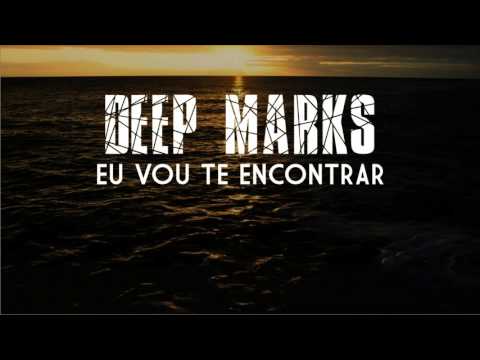 Deep Marks - Eu Vou Te Encontrar (Single Demo)