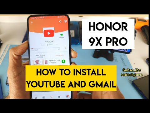 Honor 9x pro youtube and gmail installation process
