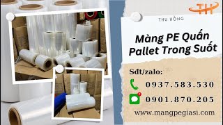 Màng PE quấn pallet trong suốt – Chất lượng cao, giá tốt tận xưởng