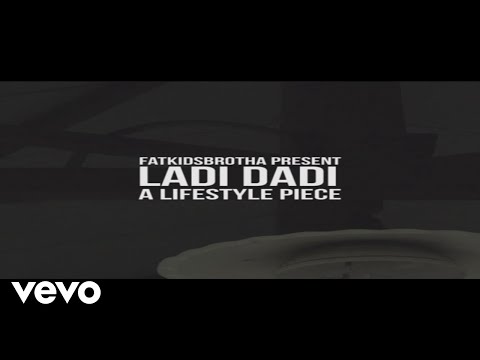 FatKidsBrotha - Ladi Dadi