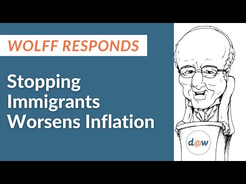 Wolff Responds: Stopping Immigrants Worsens Inflation