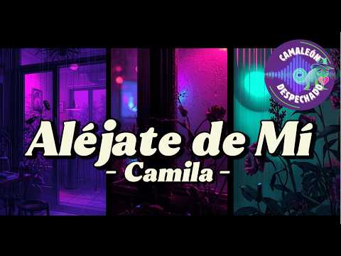 Camila - Aléjate de Mí (Letra/Lyrics)