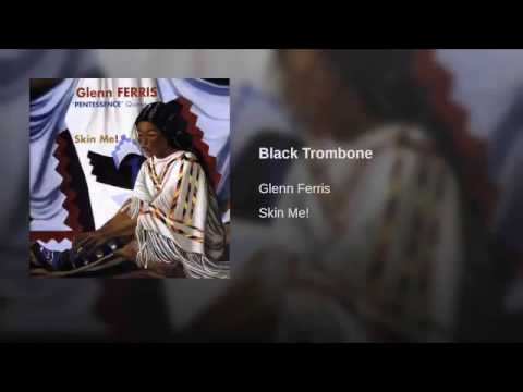 Glenn Ferris - Black Trombone (Serge Gainsbourg Cover)