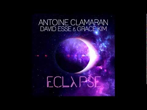 Antoine Clamaran David Esse Grace Kim - Eclypse (Original Mix)