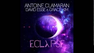 Antoine Clamaran David Esse Grace Kim - Eclypse (Original Mix)