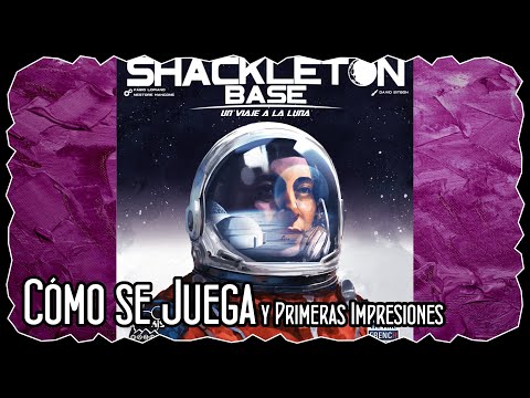 Cómo se Juega - Shackleton Base