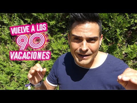 VUELVE A LOS 90 - CAPÍTULO 4 - LAS VACACIONES