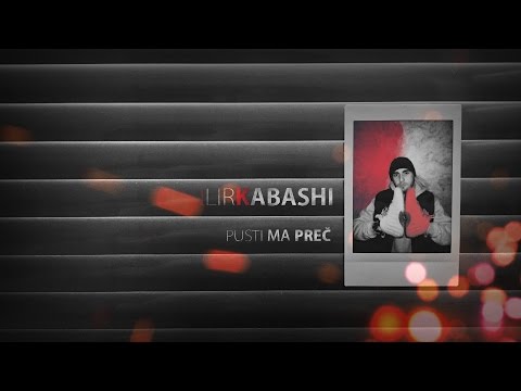 ILIR KABASHI - PUSTI MA PREČ