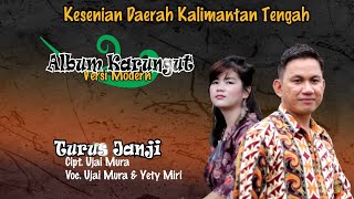 Download lagu KARUNGUT MODERN KALTENG. TURUS JANJI,By. UJAI MURA & YETY MIRI, mp3