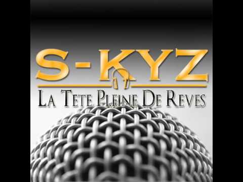 s-kyz - La Tete Pleine De Reves