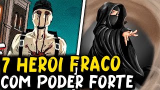 OS 7 HERÓIS MAIS FRACOS COM PODERES FORTES