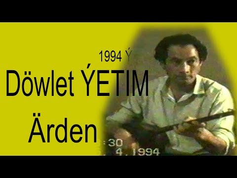 🔵Yykmayan Arden -YETIM #1994 #DowletBallykow #merv