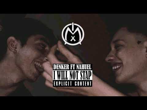 Denker - I Will Not Stap Remix ft. Nahuel (Audio Oficial)