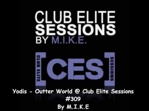 Yodis - Outter World @ Club Elite Sessions #309 By M.I.K.E