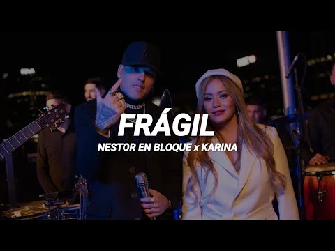 Nestor En Bloque x Karina - Frágil || LETRA