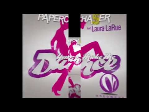 Papercha$er Feat. Laura LaRue - You Make Me Dance (Original Mix) OFFICIAL