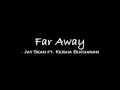 Far Away - Jay Sean ft. Keisha Buchanan with ...
