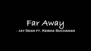 Far Away - Jay Sean ft. Keisha Buchanan with Lyrics