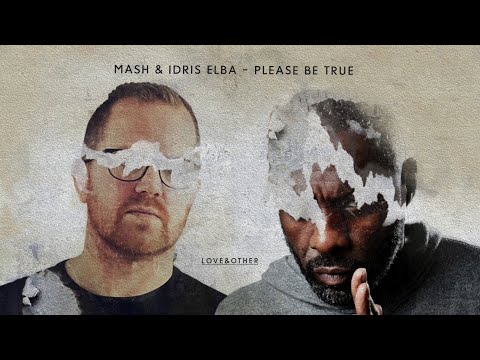 Mash & Idris Elba - Please Be True