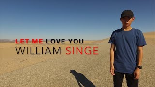 LET ME LOVE YOU | @williamsinge | Gabe De Guzman