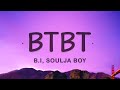 B.I - BTBT (Lyrics) (feat. Soulja Boy, DeVita)