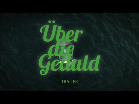 Über die Geduld - Trailer #1