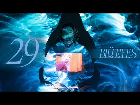 BLÜ EYES - 29 (Official Music Video)