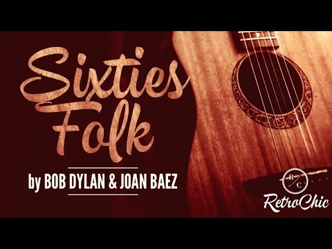 Bob Dylan & Joan Baez - Sixties Folk