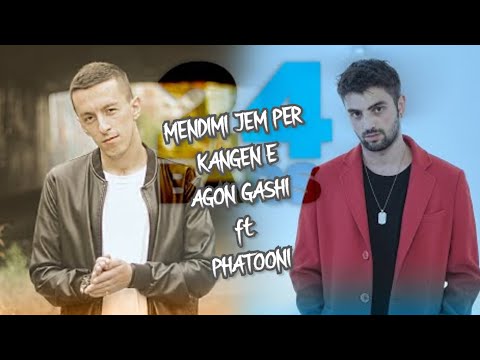 MENDIMI JEM PER KANGEN E AGON GASHI ft PHATOONI
