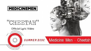 Medicine Men - Cheetah (Official Lyric Video)