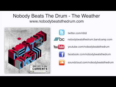 Nobody Beats The Drum - The Weather