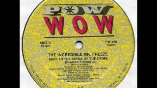 The Incredible Mr Freeze - Back To The Scene Of The Crime (Freeze's Theme), Pow Wow records 1986