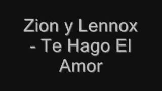 Zion y Lennox - Te Hago el amor