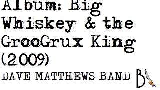 Big Whiskey & the GrooGrux King (2009) - Dave Matthews Band [ÁLBUM COMPLETO, HD]