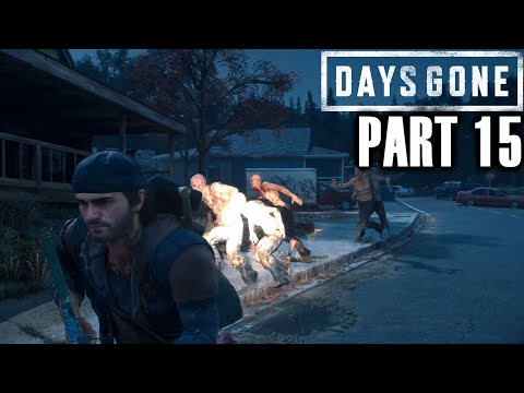 Days Gone - Gameplay Walkthrough Part 15 - PS4 Review