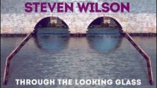 Steven Wilson ‎- &quot;Through the Looking Glass&quot; (Full Concert)